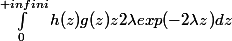 \int_{0}^{+infini}{h(z)g(z)z2\lambda exp(-2\lambda z)dz}